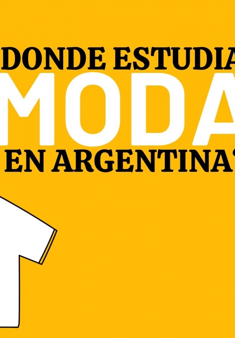 ¿DONDE ESTUDIAR MODA EN ARGENTINA?
